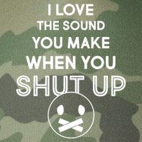 I Love The Sound You Make When You Shut Up Legacy Tie Dye Trucker Hat