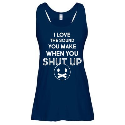I Love The Sound You Make When You Shut Up Ladies Essential Flowy Tank