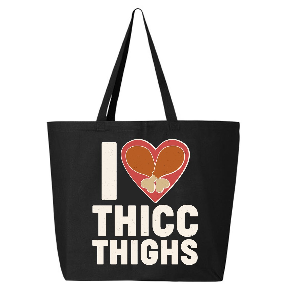 I Love Thicc Thighs Turkey Legs 25L Jumbo Tote