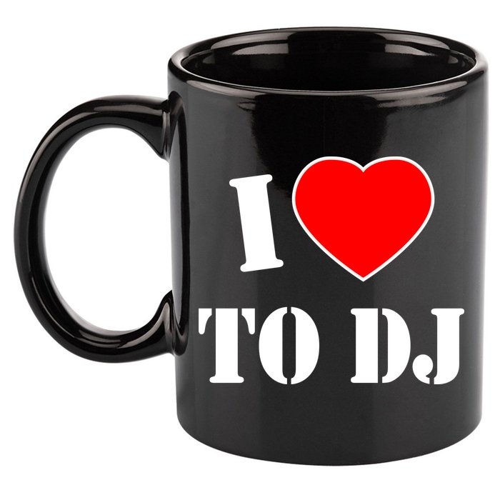 I Love To DJ 11oz C Handle Ceramic Mug