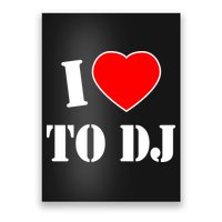 I Love To DJ Poster