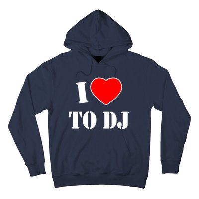 I Love To DJ Hoodie