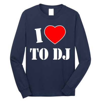 I Love To DJ Long Sleeve Shirt