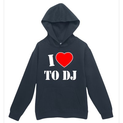 I Love To DJ Urban Pullover Hoodie