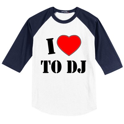 I Love To DJ Baseball Sleeve Shirt