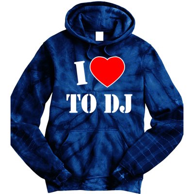 I Love To DJ Tie Dye Hoodie