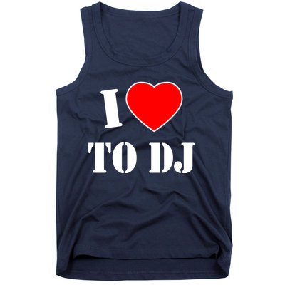 I Love To DJ Tank Top