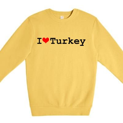 I Love Turkey Premium Crewneck Sweatshirt