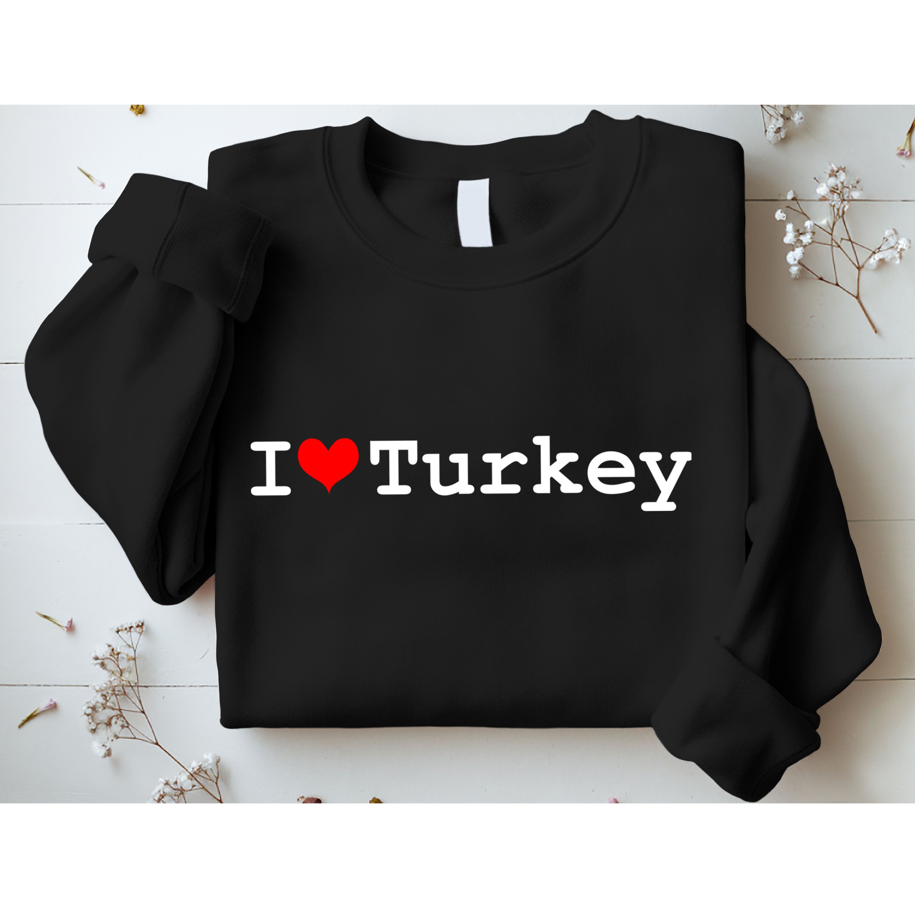I Love Turkey Sweatshirt