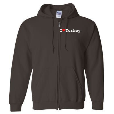 I Love Turkey Full Zip Hoodie