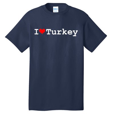 I Love Turkey Tall T-Shirt