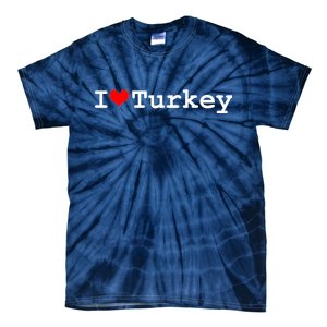 I Love Turkey Tie-Dye T-Shirt