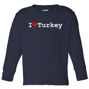 I Love Turkey Toddler Long Sleeve Shirt