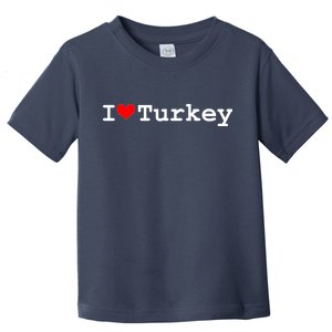 I Love Turkey Toddler T-Shirt