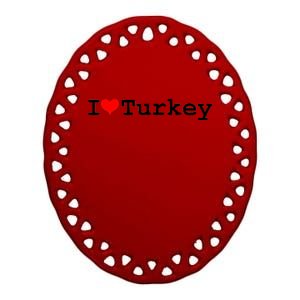 I Love Turkey Ceramic Oval Ornament