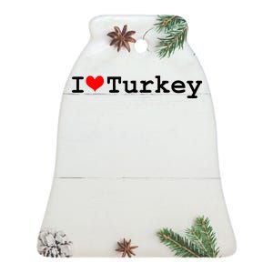 I Love Turkey Ceramic Bell Ornament