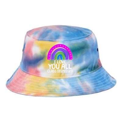 I Love You All Class Dismissed Rainbow Tie Dye Newport Bucket Hat