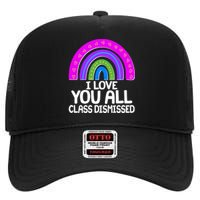 I Love You All Class Dismissed Rainbow High Crown Mesh Back Trucker Hat