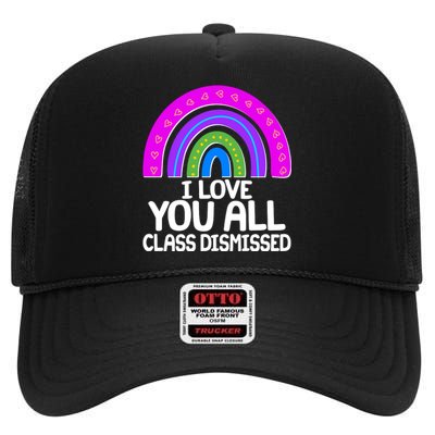 I Love You All Class Dismissed Rainbow High Crown Mesh Back Trucker Hat