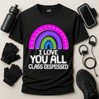 I Love You All Class Dismissed Rainbow Cooling Performance Crew T-Shirt