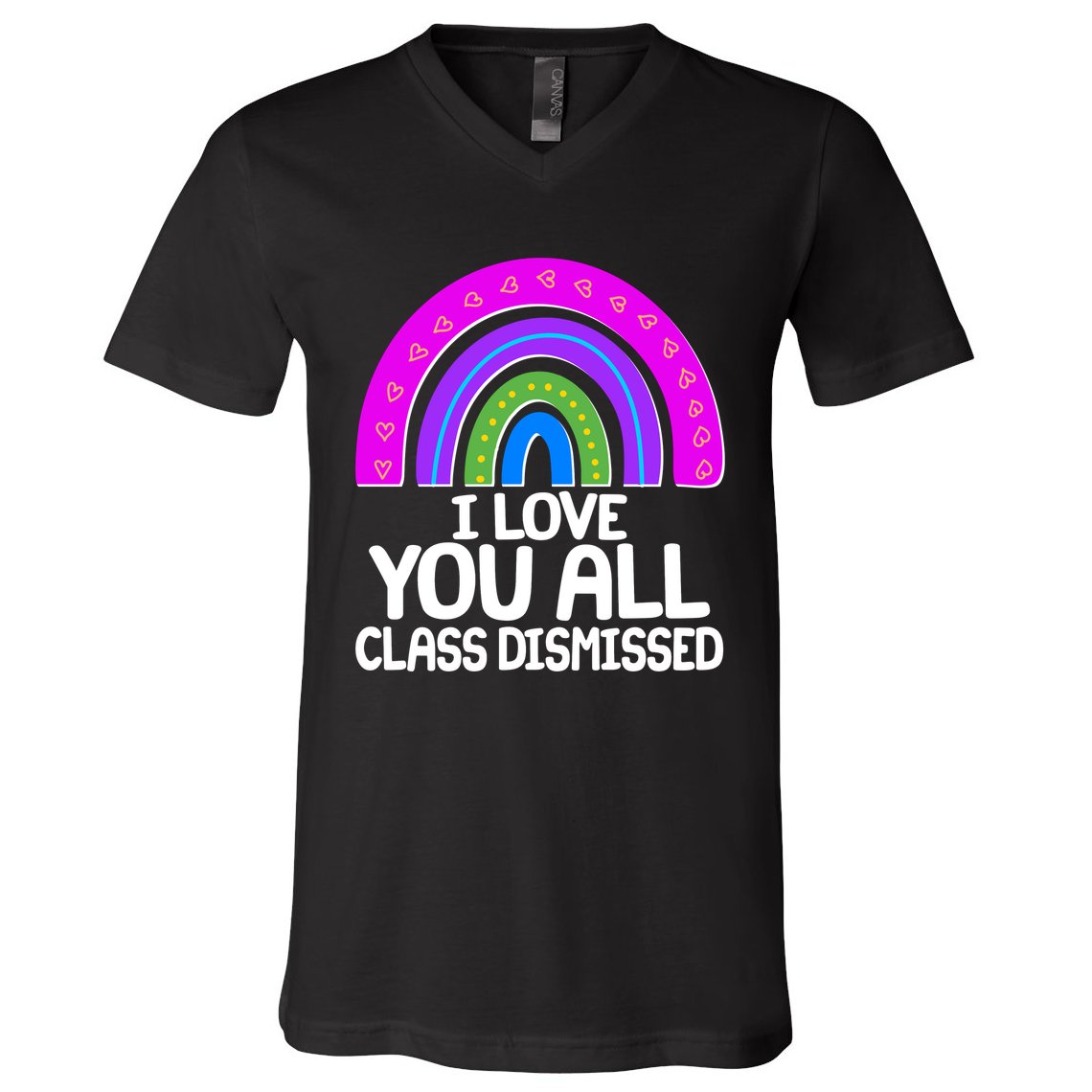 I Love You All Class Dismissed Rainbow V-Neck T-Shirt
