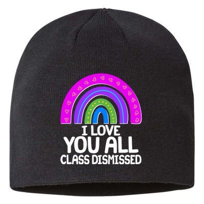 I Love You All Class Dismissed Rainbow Sustainable Beanie