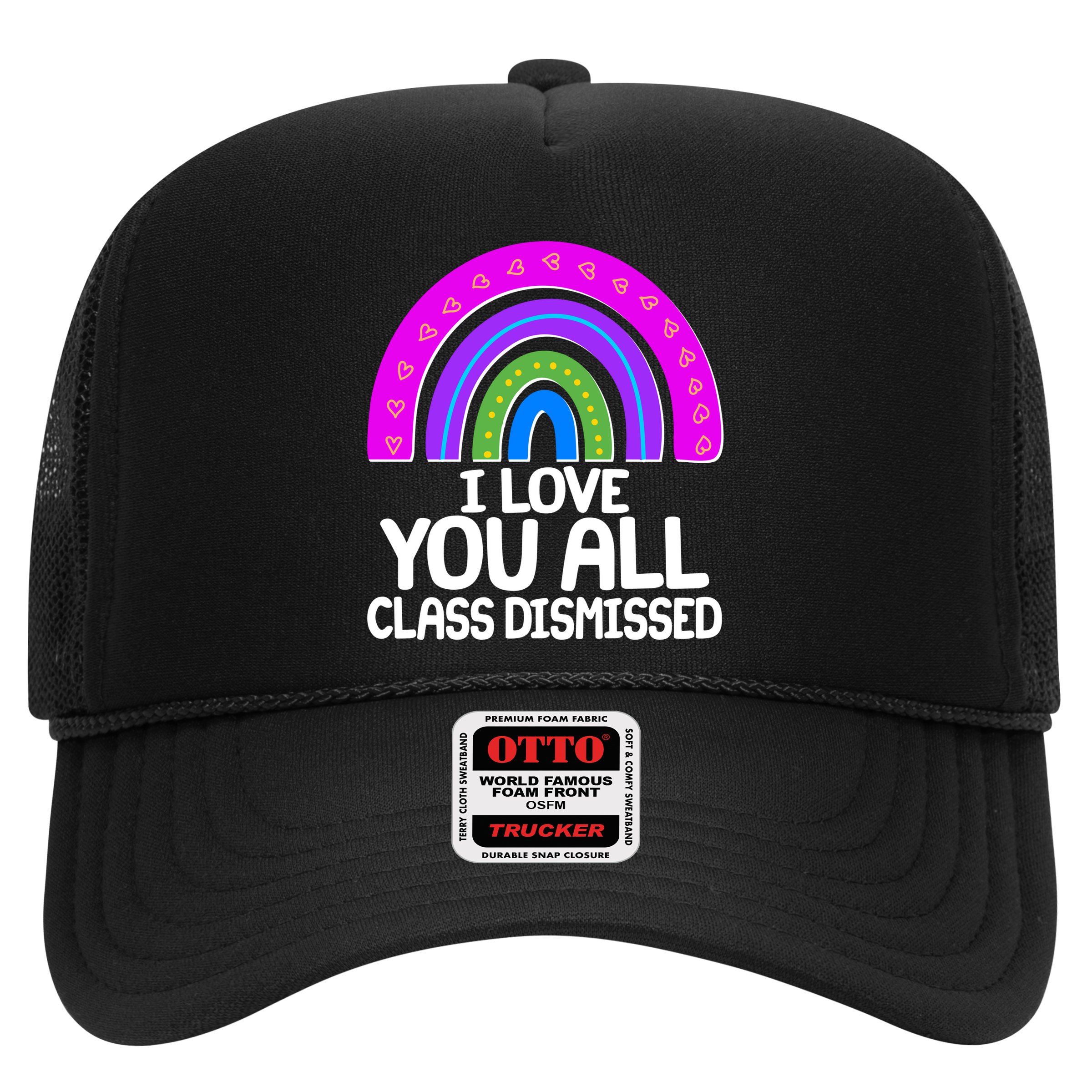 I Love You All Class Dismissed Rainbow Hat