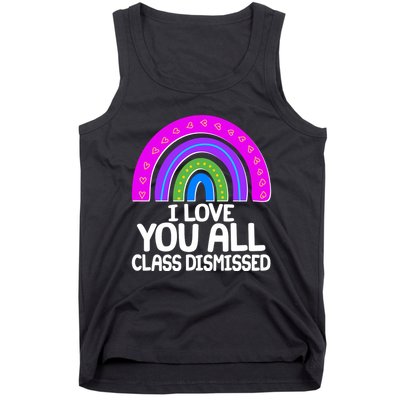 I Love You All Class Dismissed Rainbow Tank Top