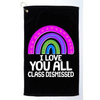 I Love You All Class Dismissed Rainbow Golf Towel