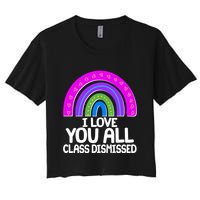 I Love You All Class Dismissed Rainbow Women's Crop Top Tee