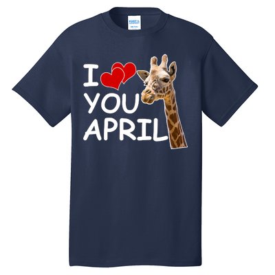 I Love You April The Giraffe Photo Tall T-Shirt