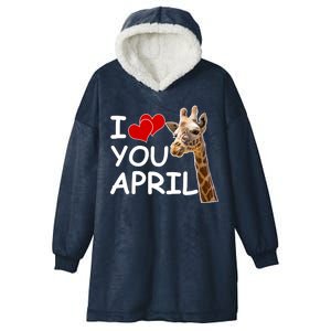 I Love You April The Giraffe Photo Hooded Wearable Blanket