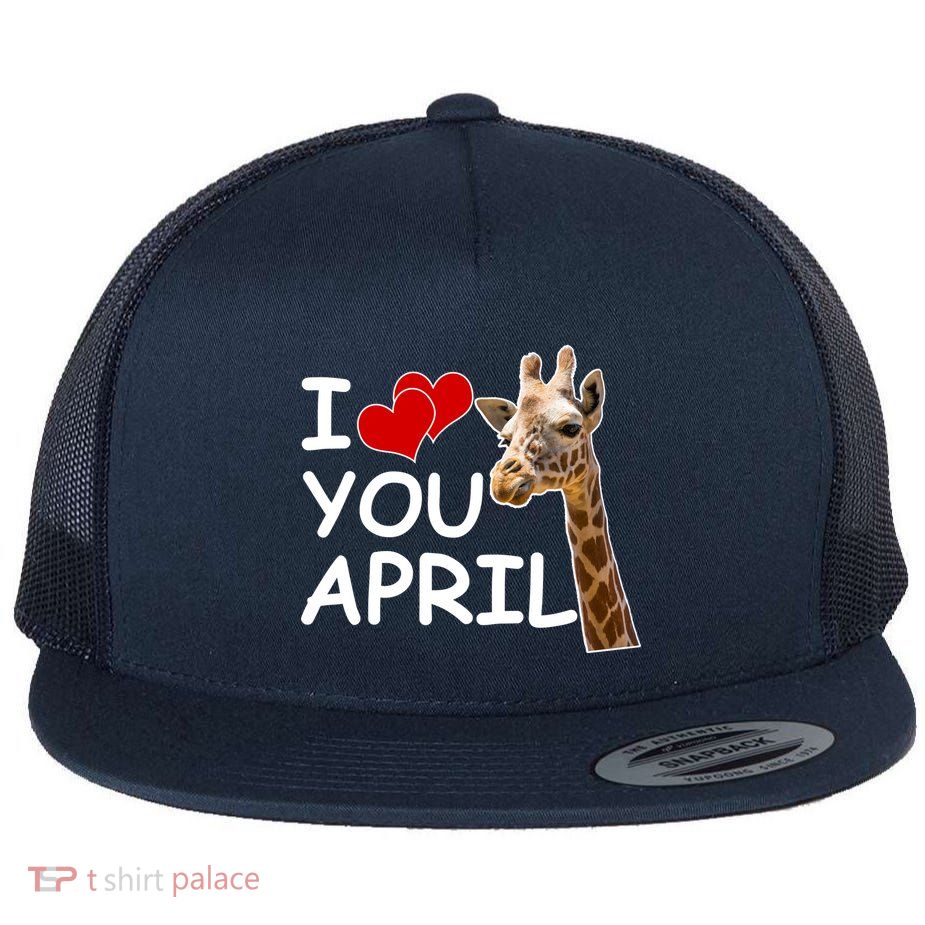 I Love You April The Giraffe Photo Flat Bill Trucker Hat