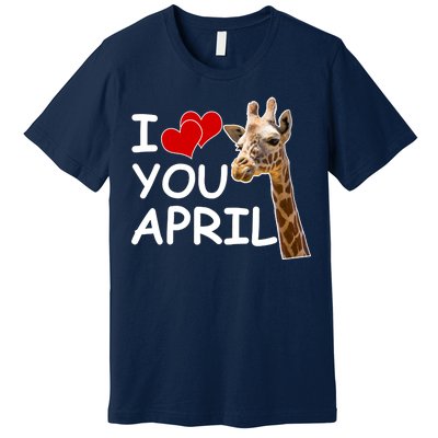 I Love You April The Giraffe Photo Premium T-Shirt