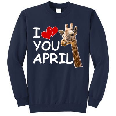 I Love You April The Giraffe Photo Tall Sweatshirt