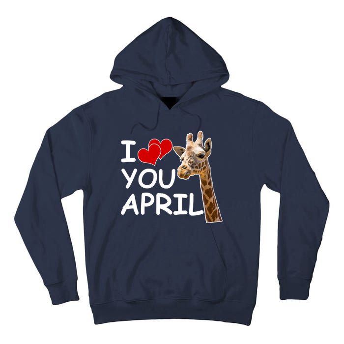 I Love You April The Giraffe Photo Tall Hoodie