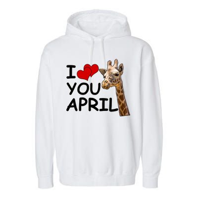 I Love You April The Giraffe Photo Garment-Dyed Fleece Hoodie