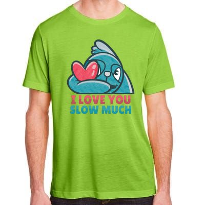 I Love You Slow Much Adult ChromaSoft Performance T-Shirt