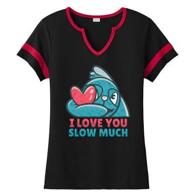 I Love You Slow Much Ladies Halftime Notch Neck Tee