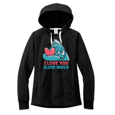 I Love You Slow Much Women's Fleece Hoodie