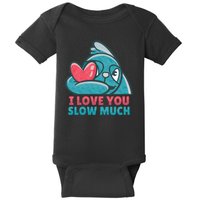I Love You Slow Much Baby Bodysuit