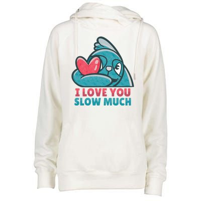 I Love You Slow Much Womens Funnel Neck Pullover Hood