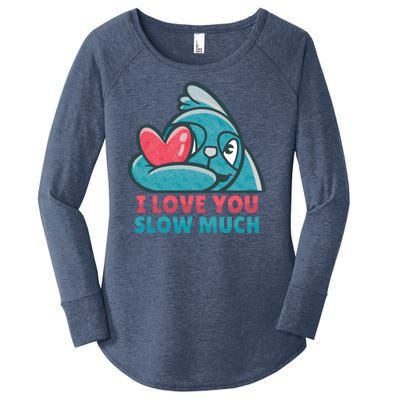 I Love You Slow Much Women's Perfect Tri Tunic Long Sleeve Shirt