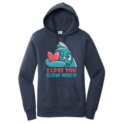 I Love You Slow Much Women's Pullover Hoodie