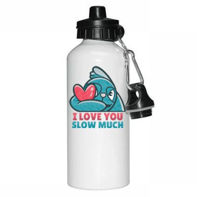 I Love You Slow Much Aluminum Water Bottle 