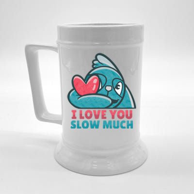 I Love You Slow Much Beer Stein