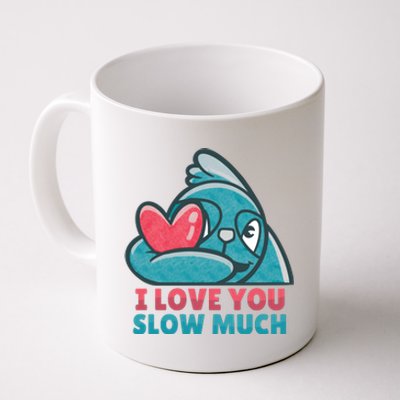 I Love You Slow Much Coffee Mug