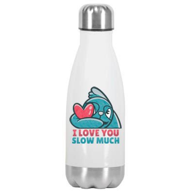 I Love You Slow Much Stainless Steel Insulated Water Bottle