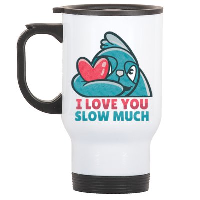 I Love You Slow Much Stainless Steel Travel Mug