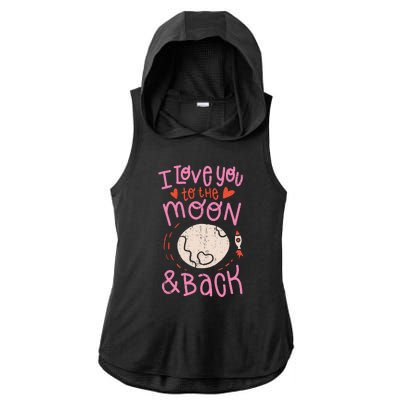 I Love You To The Moon And Back Ladies PosiCharge Tri-Blend Wicking Draft Hoodie Tank